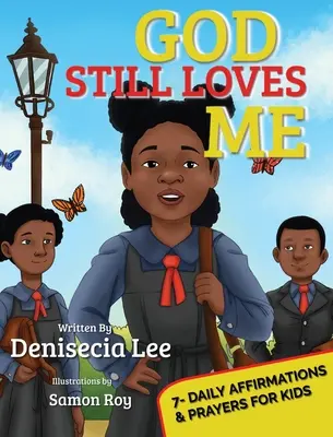 Boh ma stále miluje: 7 denných afirmácií a modlitieb pre deti - God Still Loves Me: 7- Daily Affirmations & Prayers for Kids