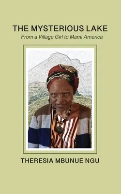 Tajomné jazero: Od dievčaťa z dediny po Mami America - The Mysterious Lake: From a Village Girl to Mami America