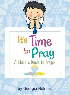 Je čas na modlitbu: Detský sprievodca modlitbou - It's Time to Pray: A Child's Guide to Prayer