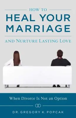 Ako uzdraviť svoje manželstvo - How to Heal Your Marriage