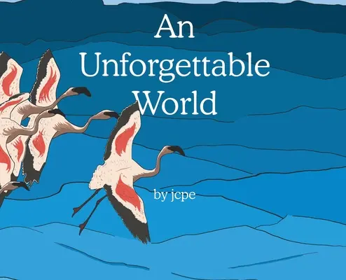 Nezabudnuteľný svet - An Unforgettable World