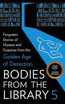 Telá z knižnice 5: Zabudnuté príbehy plné záhad a napätia od majstrov zlatého veku detektívok - Bodies from the Library 5: Forgotten Stories of Mystery and Suspense from the Golden Age of Detection