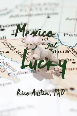 Mexiko malo šťastie: aktualizované vydanie - Mexico Got Lucky: Updated Edition