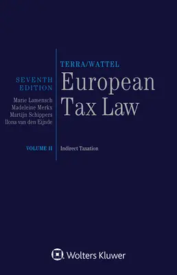 Európske daňové právo: Nepriame zdaňovanie: II. diel, Nepriame zdaňovanie - European Tax Law: Volume II, Indirect Taxation