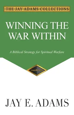 Víťazstvo vo vnútornej vojne: Biblická stratégia duchovného boja - Winning the War Within: A Biblical Strategy for Spiritual Warfare