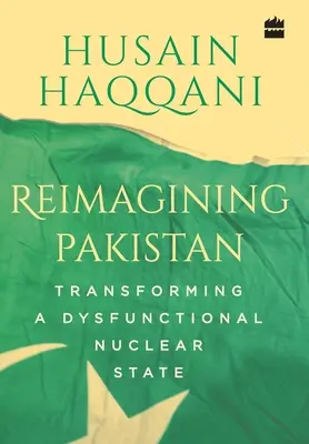 Opätovné predstavenie Pakistanu: Premena nefunkčného jadrového štátu - Reimagining Pakistan: Transforming a Dysfunctional Nuclear State