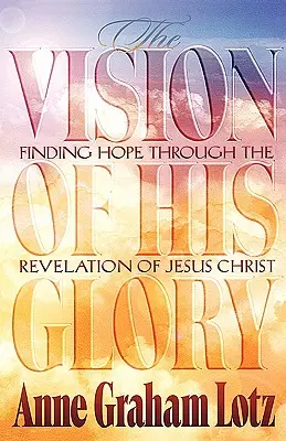Vízia Jeho slávy - The Vision of His Glory