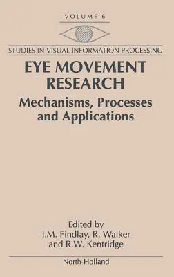 Výskum očných pohybov: Mechanizmy, procesy a aplikácie, zväzok 6 - Eye Movement Research: Mechanisms, Processes and Applications Volume 6