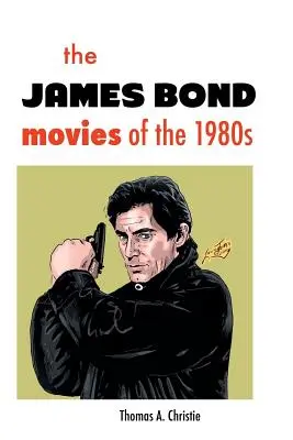 Filmy o Jamesovi Bondovi z osemdesiatych rokov - The James Bond Movies of the 1980s