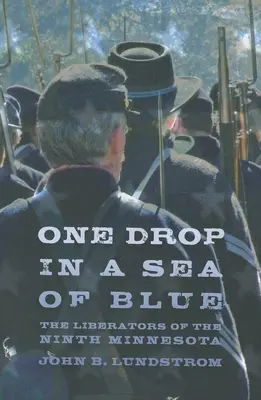 Jedna kvapka v modrom mori: Osloboditelia z deviatej Minnesoty - One Drop in a Sea of Blue: The Liberators of the Ninth Minnesota