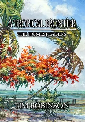 Tropická hranica: Obyvatelia domovov - A Tropical Frontier: The Homesteaders