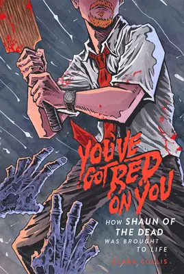 Máš na sebe červenú: Ako ožil film Shaun of the Dead - You've Got Red on You: How Shaun of the Dead Was Brought to Life