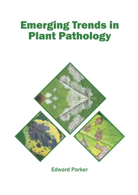 Nové trendy v patológii rastlín - Emerging Trends in Plant Pathology