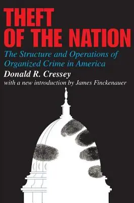 Krádež národa - Štruktúra a pôsobenie organizovaného zločinu v Amerike - Theft of the Nation - The Structure and Operations of Organized Crime in America