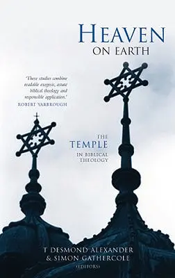 Nebo na zemi: Chrám v biblickej teológii - Heaven on Earth: The Temple in Biblical Theology