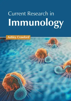 Súčasný výskum v oblasti imunológie - Current Research in Immunology