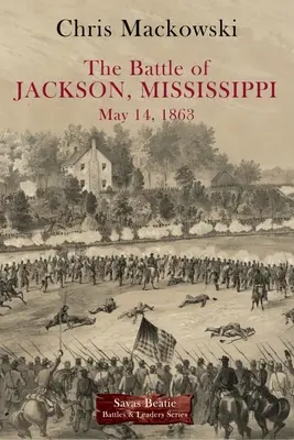 Bitka pri Jacksone, Mississippi, 14. mája 1863 - The Battle of Jackson, Mississippi, May 14, 1863