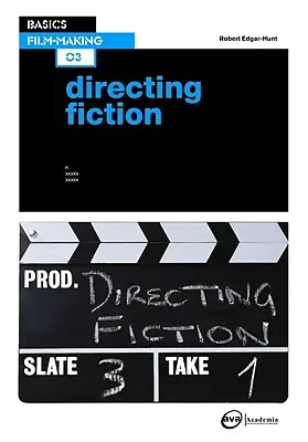 Základy filmovej tvorby 03: Réžia hraného filmu - Basics Film-Making 03: Directing Fiction