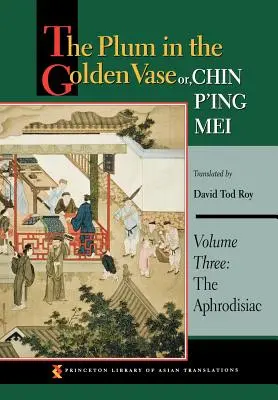 Slivka v zlatej váze alebo Chin P'Ing Mei, tretí diel: Afrodiziakum - The Plum in the Golden Vase Or, Chin P'Ing Mei, Volume Three: The Aphrodisiac
