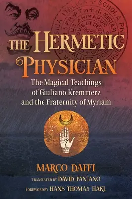 Hermetický lekár: Magické učenie Giuliana Kremmerza a bratstva Myriam - The Hermetic Physician: The Magical Teachings of Giuliano Kremmerz and the Fraternity of Myriam