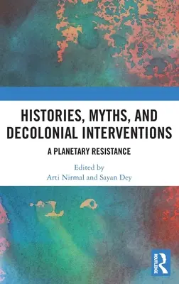 Histórie, mýty a dekoloniálne intervencie: Planétový odpor - Histories, Myths and Decolonial Interventions: A Planetary Resistance