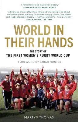 Svet v ich rukách: Príbeh prvých majstrovstiev sveta v ragby žien - World in Their Hands: The Story of the First Women's Rugby World Cup