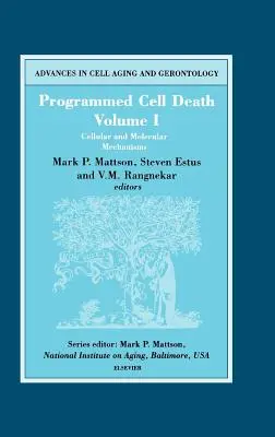 Programovaná bunková smrť, zväzok I: Bunkové a molekulárne mechanizmy Zväzok 5 - Programmed Cell Death, Volume I: Cellular and Molecular Mechanisms Volume 5