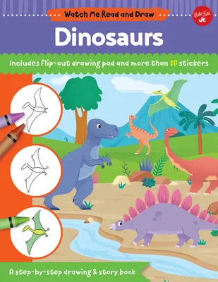 Pozoruj ma, ako čítam a kreslím: Dinosaury: Kreslenie a príbehy krok za krokom - obsahuje flip-out podložku na kreslenie a viac ako 30 samolepiek - Watch Me Read and Draw: Dinosaurs: A Step-By-Step Drawing & Story Book - Includes Flip-Out Drawing Pad and More Than 30 Stickers