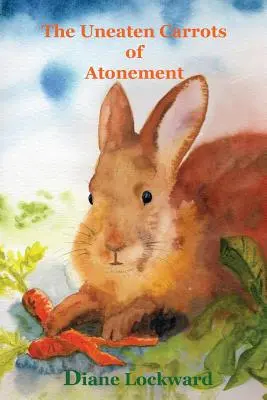 Nevyjedené mrkvičky pokánia - The Uneaten Carrots of Atonement