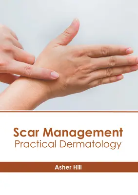Manažment jaziev: Praktická dermatológia - Scar Management: Practical Dermatology