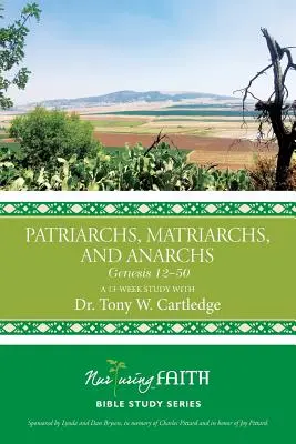 Patriarchovia, matriarchovia a anarchovia: Genesis 12-50 - Patriarchs, Matriarchs, and Anarchs: Genesis 12-50