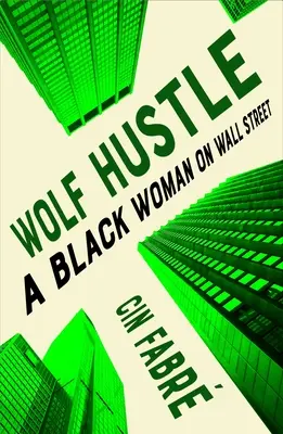 Wolf Hustle: Čierna žena na Wall Street - Wolf Hustle: A Black Woman on Wall Street