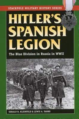 Hitlerova španielska légia: Modrá divízia v Rusku počas druhej svetovej vojny - Hitler's Spanish Legion: The Blue Division in Russia in WWII