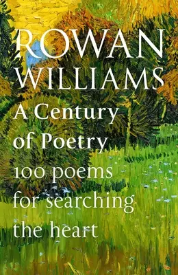 Storočie poézie: 100 básní na hľadanie srdca - A Century of Poetry: 100 Poems for Searching the Heart
