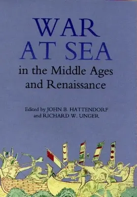 Vojna na mori v stredoveku a renesancii - War at Sea in the Middle Ages and the Renaissance