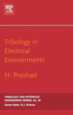 Tribológia v elektrických prostrediach: Zväzok 49 - Tribology in Electrical Environments: Volume 49