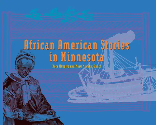 Afroamerické príbehy v Minnesote: Kniha na výmenu - African American Stories in Minnesota: Replacement Book