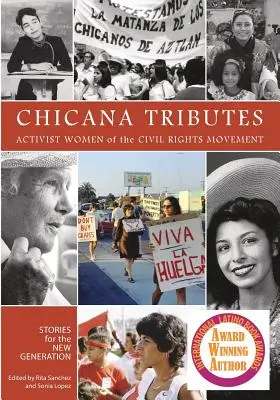 Chicana Tributes: Aktivistky hnutia za občianske práva - príbehy pre novú generáciu - Chicana Tributes: Activist Women of the Civil Rights Movement - Stories for the New Generation