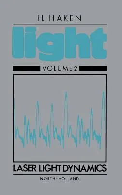 Dynamika laserového svetla: II. zväzok - Laser Light Dynamics: Volume II