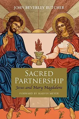 Posvätné partnerstvo: Ježiš a Mária Magdaléna - Sacred Partnership: Jesus and Mary Magdelene