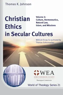 Kresťanská etika v sekulárnych kultúrach, 2. diel: Kultúra, hermeneutika, prirodzený zákon, islam a misie - Christian Ethics in Secular Cultures, Volume 2: Culture, Hermeneutics, Natural Law, Islam, and Missions