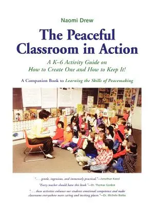 Pokojná trieda v akcii: Príručka aktivít pre deti od K do 6 rokov o tom, ako ju vytvoriť a ako ju udržať! - The Peaceful Classroom in Action: A K-6 Activity Guide on How to Create One and How to Keep It!