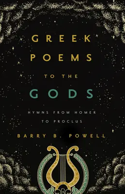 Grécke básne bohom: Hymny od Homéra po Prokla - Greek Poems to the Gods: Hymns from Homer to Proclus