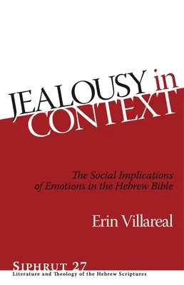Žiarlivosť v súvislostiach: Spoločenské dôsledky emócií v hebrejskej Biblii - Jealousy in Context: The Social Implications of Emotions in the Hebrew Bible