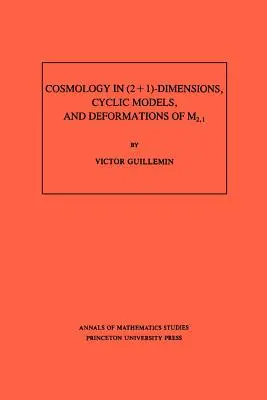 Kozmológia v (2+1)-rozmeroch, cyklické modely a deformácie M2,1 - Cosmology in (2+1)- Dimensions, Cyclic Models, and Deformations of M2,1