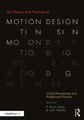 Teória a prax pohybového dizajnu: Kritické perspektívy a profesionálna prax - The Theory and Practice of Motion Design: Critical Perspectives and Professional Practice