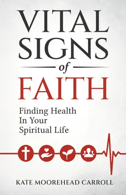 Životné znamenia viery: Nájsť zdravie vo svojom duchovnom živote - Vital Signs of Faith: Finding Health in Your Spiritual Life