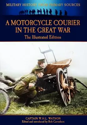 Motocyklový kuriér vo Veľkej vojne - Ilustrované vydanie - A Motorcycle Courier in the Great War - The Illustrated Edition