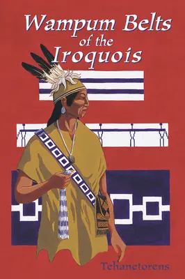 Pásy Waumpum Irokézov - Waumpum Belts of the Iroquois