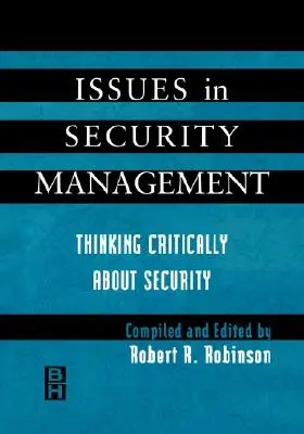 Otázky bezpečnostného manažmentu: Kritické myslenie o bezpečnosti - Issues in Security Management: Thinking Critically about Security